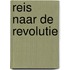 Reis naar de revolutie