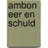 Ambon eer en schuld