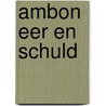 Ambon eer en schuld door Bosscher