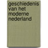 Geschiedenis van het moderne nederland door Janny de Jong