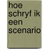 Hoe schryf ik een scenario