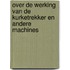 Over de werking van de kurketrekker en andere machines