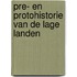 Pre- en protohistorie van de lage landen