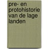 Pre- en protohistorie van de lage landen by T. van Dorp