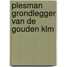 Plesman grondlegger van de gouden klm by Kampen