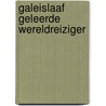 Galeislaaf geleerde wereldreiziger by Amin Maalouf
