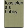 Fossielen als hobby door Holst