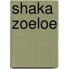 Shaka zoeloe by Sinclair