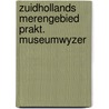 Zuidhollands merengebied prakt. museumwyzer by Marie-Anne Simons