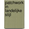 Patchwork in landelijke stijl door Oosterbaan