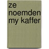 Ze noemden my kaffer door Mathabane