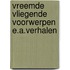 Vreemde vliegende voorwerpen e.a.verhalen