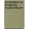 Amsterdam en omgeving museumwyzer door Marie-Anne Simons