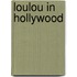 Loulou in hollywood
