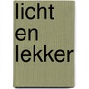 Licht en lekker by Pospisil