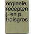 Orginele recepten j. en p. troisgros
