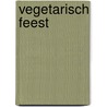 Vegetarisch feest by Sonja van de Rhoer