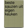 Beste sauzen uit eigen keuken door Leslie Blohm