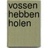 Vossen hebben holen