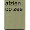 Afzien op zee door A. Zuidhoek