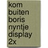 Kom buiten boris nyntje display 2x