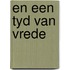 En een tyd van vrede