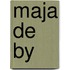 Maja de by