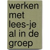 Werken met lees-je al in de groep door Onbekend