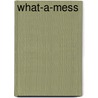 What-a-mess by Muir