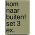 Kom naar buiten! set 3 ex.