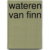 Wateren van finn by Schouten