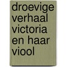 Droevige verhaal victoria en haar viool door David MacKee