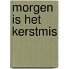 Morgen is het Kerstmis by C. Masurel