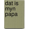 Dat is myn papa by Steadman