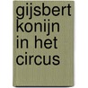 Gijsbert Konijn in het circus by J. Roos