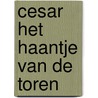 Cesar het haantje van de toren door pere Alexandre Dumas