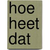 Hoe heet dat door Huck Scarry