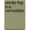 Reintje flop e.a. verhaaltjes door Huck Scarry