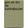 Pim en tim de tuinkabouter by Tine Bal