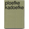 Ploefke kadoefke by Marc Briels