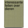 Interessante feiten over dieren by Jan van der Linden