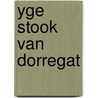 Yge stook van dorregat door Janosch