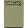 Hans en grietje carrouselboekje door Onbekend