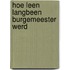 Hoe leen langbeen burgemeester werd