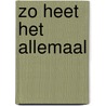 Zo heet het allemaal door Verroen