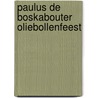 Paulus de boskabouter oliebollenfeest door Erven Jean Dulieu