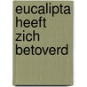 Eucalipta heeft zich betoverd by Erven Jean Dulieu