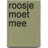 Roosje moet mee door Dros