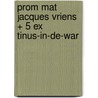 Prom mat jacques vriens + 5 ex tinus-in-de-war door Onbekend