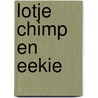 Lotje chimp en eekie